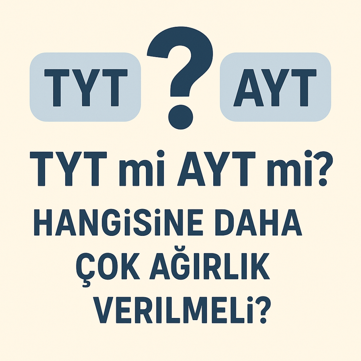 TYT mi AYT mi? Hangisine Daha Çok Ağırlık Verilmeli?